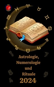  Alina A Rubi et  Angeline Rubi - Astrologie, Numerologie  und  Rituale  2024.