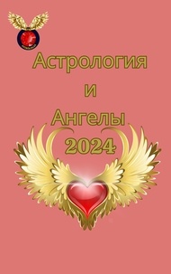  Alina A Rubi et  Angeline A. Rubi - Астрология  и  Ангелы  2024.