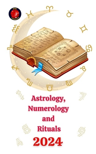  Alina A Rubi et  Angeline Rubi - Astrology, Numerology  and  Rituals  2024.