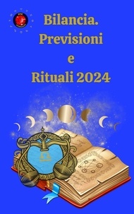  Alina A Rubi et  Angeline Rubi - Bilancia. Previsioni  e  Rituali 2024.