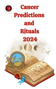  Alina A Rubi et  Angeline Rubi - Cancer Predictions  and  Rituals  2024.