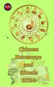  Alina A Rubi et  Angeline Rubi - Chinese Horoscope and  Rituals 2024.