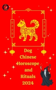  Alina A Rubi et  Angeline A. Rubi - Dog Chinese Horoscope and  Rituals  2024.