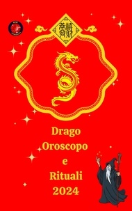  Alina A Rubi et  Angeline A. Rubi - Drago Oroscopo e Rituali 2024.