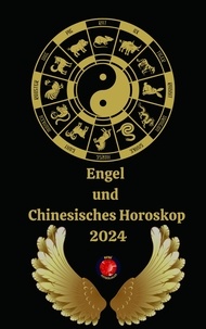  Alina A Rubi et  Angeline Rubi - Engel  und  Chinesisches Horoskop 2024.