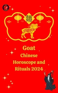  Alina A Rubi et  Angeline Rubi - Goat Chinese Horoscope and  Rituals  2024.