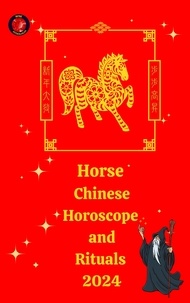  Alina A Rubi et  Angeline Rubi - Horse  Chinese Horoscope and  Rituals  2024.