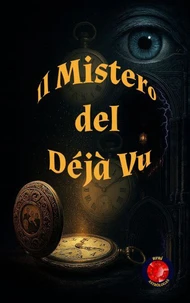 Il Mistero del Déjà Vu
