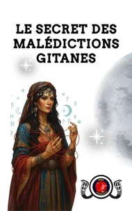 Le Secret des Malédictions Gitanes