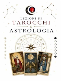 Lezioni di Tarocchi  e  Astrologia