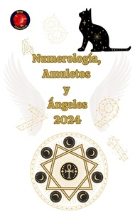  Alina A Rubi et  Angeline Rubi - Numerología, Amuletos  y  Ángeles 2024.