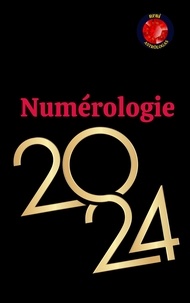  Alina A Rubi et  Angeline A. Rubi - Numérologie 2024.