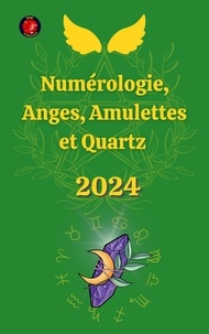 Alina A Rubi et  Angeline Rubi - Numérologie, Anges, Amulettes et Quartz 2024.