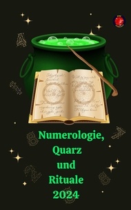  Alina A Rubi et  Angeline Rubi - Numerologie,   Quarz  und Rituale 2024.