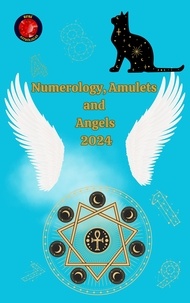  Alina A Rubi et  Angeline Rubi - Numerology, Amulets  and  Angels  2024.