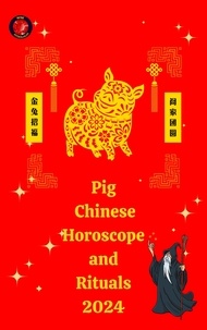  Alina A Rubi et  Angeline Rubi - Pig  Chinese Horoscope and  Rituals  2024.