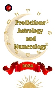  Alina A Rubi et  Angeline Rubi - Predictions. Astrology  and  Numerology 2024.