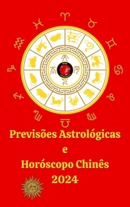  Alina A Rubi et  Angeline Rubi - Previsões Astrológicas  e  Horóscopo Chinês 2024.