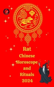  Alina A Rubi et  Angeline Rubi - Rat  Chinese Horoscope and  Rituals  2024.