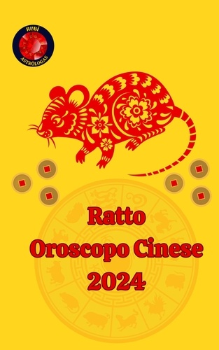  Alina A Rubi et  Angeline Rubi - Ratto Oroscopo Cinese 2024.