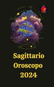 Sagittario Oroscopo  2024