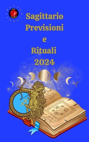  Alina A Rubi et  Angeline Rubi - Sagittario. Previsioni e Rituali 2024.