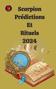  Alina A Rubi et  Angeline Rubi - Scorpion Prédictions  Et  Rituels 2024.