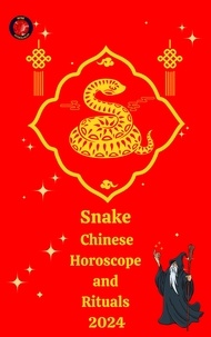  Alina A Rubi et  Angeline Rubi - Snake Chinese Horoscope and  Rituals  2024.