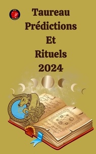  Alina A Rubi et  Angeline Rubi - Taureau Prédictions  Et  Rituels 2024.
