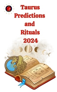  Alina A Rubi et  Angeline Rubi - Taurus Predictions  and  Rituals  2024.
