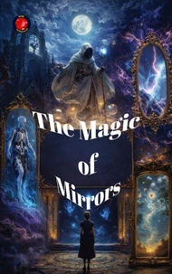The Magic of Mirrors
