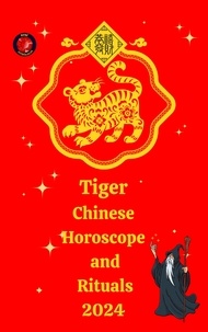 Alina A Rubi et  Angeline Rubi - Tiger Chinese Horoscope and  Rituals  2024.