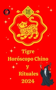Tigre Horóscopo Chino  y  Rituales              2024
