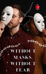 Without Masks, Without Fear
