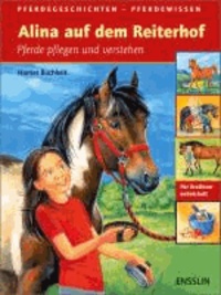 Alina auf dem Reiterhof - Pferde pflegen und verstehen. Pferdegeschichten - Pferdewissen.