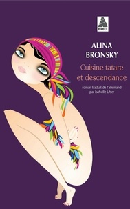 Téléchargement du format ebook Epub Cuisine tatare et descendance 9782330123314 par Alina Bronsky in French