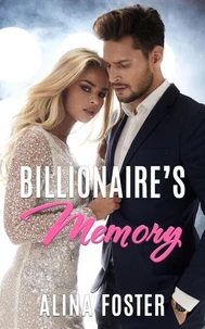 Billionaire’s Memory: A Second Chance Romance