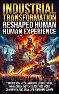 Industrial Transformation Reshaped Human Experience