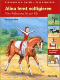Alina lernt voltigieren - Vom Aufsprung bis zur Kür. Pferdegeschichten - Pferdewissen.