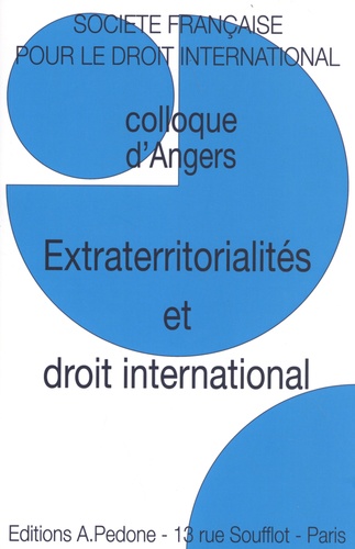 Alina Miron et Bérangère Taxil - Extraterritorialités et droit international - Colloque d'Angers.