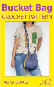  Alina Owais - Bucket Bag Crochet Pattern.