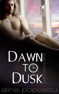  Alina Popescu - Dawn to Dusk - Lover's Journey, #1.
