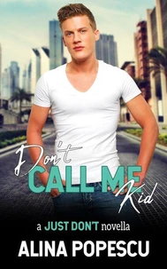 Don't Call Me Kid (Just Don't, Book 1): Gay Contemporary Romance
