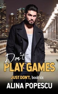 Don't Play Games (Just Don't, Book 6): Gay Contemporary Romance