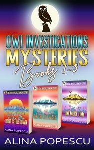  Alina Popescu - OWL Investigations Mysteries Books 1-3.