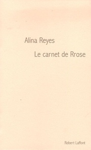 Alina Reyes - Le Carnet de Rrose.