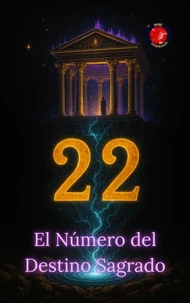 22 El Número del Destino Sagrado