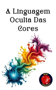 A Linguagem Oculta Das Cores
