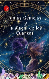Almas Gemelas  y  la Magia de los Cuarzos