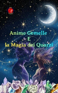 Anime Gemelle e la Magia dei Quarzi
